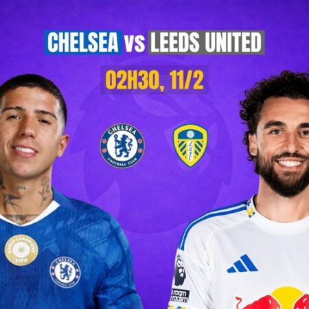 Nhận định, soi kèo Chelsea vs Leeds, 02h30 ngày 11/2
