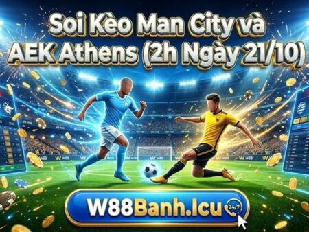 Soi Kèo Man City và AEK Athens (2h Ngày 21/10)