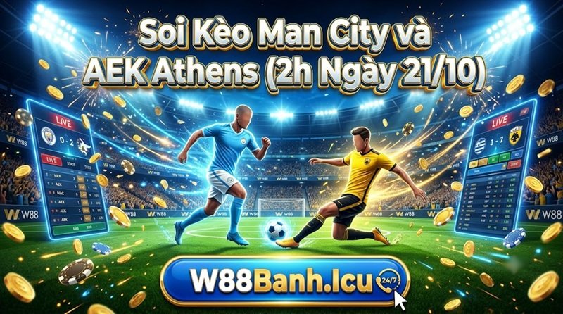 Soi kèo Man City và AEK Athens lúc 2h ngày 21/10 uy tín tại fun88banh